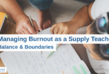 Managing Burnout as a Supply Teacher: Balance & Boundaries